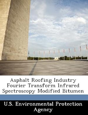 Seller image for Asphalt Roofing Industry Fourier Transform Infrared Spectroscopy Modified Bitumen (Paperback or Softback) for sale by BargainBookStores