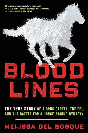 Bild des Verk�ufers f�r Bloodlines: The True Story of a Drug Cartel, the FBI, and the Battle for a Horse-Racing Dynasty zum Verkauf von Dream Books Co.