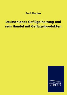 Immagine del venditore per Deutschlands Gefl�gelhaltung und sein Handel mit Gefl�gelprodukten (Paperback or Softback) venduto da BargainBookStores
