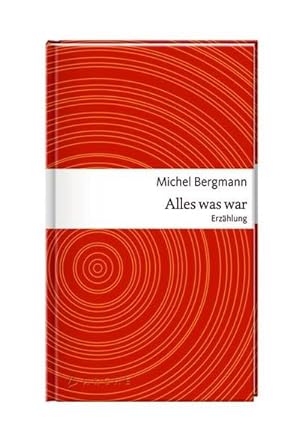 Bild des Verk�ufers f�r Alles was war: Erz�hlung zum Verkauf von Modernes Antiquariat - bodo e.V.