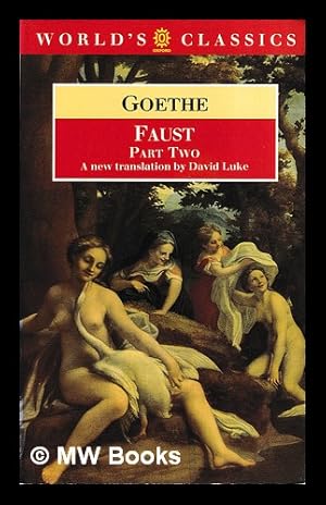 Seller image for Faust. Pt. 2 / Johann Wolfgang von Goethe ; translated with an introduction by David Luke for sale by MW Books