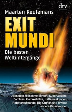 Bild des Verk�ufers f�r Exit Mundi: Die besten Weltunterg�nge (dtv Fortsetzungsnummer 50) Aus dem Niederl�nd. von J�rn Pinnow / dtv ; 34617 zum Verkauf von Antiquariat Jochen Mohr -Books and Mohr-