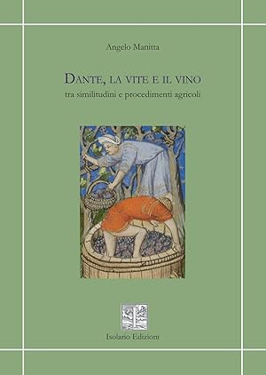 Imagen del vendedor de Dante, la vite e il vino tra similitudini e procedimenti agricoli a la venta por Libro Co. Italia Srl