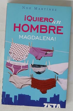 Imagen del vendedor de �Quiero un hombre magdalena! a la venta por Librer�a Alonso Quijano