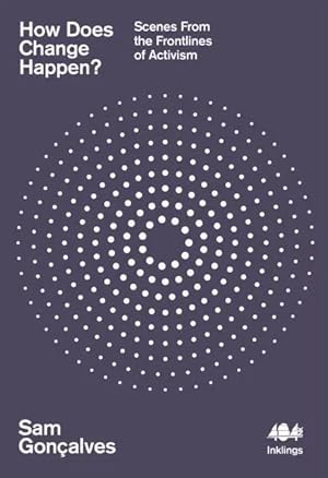 Imagen del vendedor de How Does Change Happen? | Scenes from the Frontlines of Activism a la venta por preigu