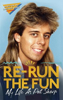 Imagen del vendedor de Re-run the Fun: My Life as Pat Sharp a la venta por Book Grocer