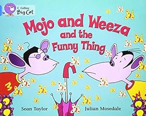 Imagen del vendedor de Mojo and Weeza and the Funny Thing: A fantasy story about two monkeys who discover a funny thing and try to guess what it is. (Collins Big Cat) a la venta por WeBuyBooks