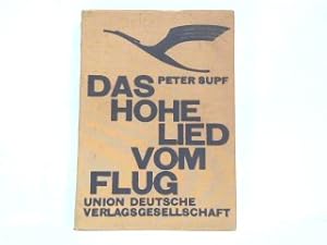 Bild des Verk�ufers f�r Das Hohe Lied vom Flug. Erste Sammlung deutscher Flugdichtung. Der Deutschen Luft-Hansa und allen Vor- und Mitarbeitern am neuen Wege friedlicher V�lkerverbindung. zum Verkauf von Antiquariat Kirchheim
