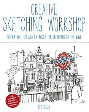Imagen del vendedor de Creative Sketching Workshop: Inspiration, Tips and Exercises for Sketching on the Move a la venta por WeBuyBooks