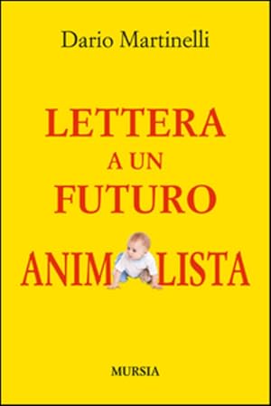 Imagen del vendedor de Lettera A Un Futuro Animalista a la venta por Piazza del Libro