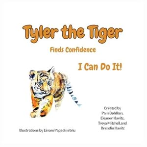 Seller image for Tyler the Tiger Finds Confidence, I Can Do It! for sale by AHA-BUCH GmbH