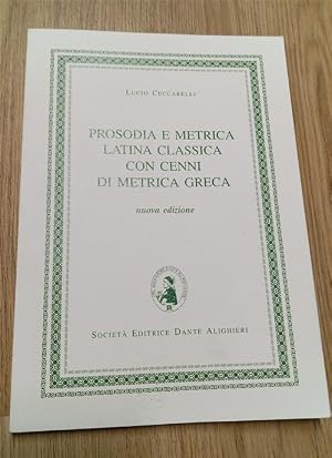 Seller image for Prosodia E Metrica Latina Classica. Con Cenni Di Metrica Greca. Per I Licei E Gli Ist. Magistrali for sale by Piazza del Libro