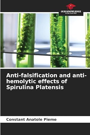 Seller image for Anti-falsification and anti-hemolytic effects of Spirulina Platensis for sale by preigu