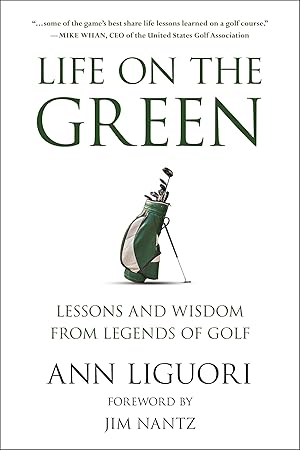 Imagen del vendedor de Life on the Green: Lessons and Wisdom from Legends of Golf a la venta por Greenworld Books