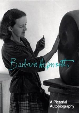Seller image for Barbara Hepworth : A Pictorial Autobiography for sale by WeBuyBooks
