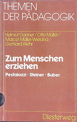 Immagine del venditore per Zum Menschen erziehen. Pestalozzi, Steiner, Buber. Themen der P�dagogik venduto da books4less (Versandantiquariat Petra Gros GmbH & Co. KG)