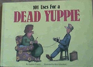 Seller image for 101 Uses for a Dead Yuppie for sale by Chapter 1