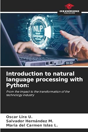 Imagen del vendedor de Introduction to natural language processing with Python: | From the impact to the transformation of the technology industry a la venta por preigu