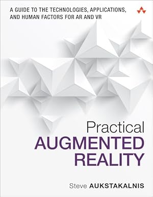 Image du vendeur pour Practical Augmented Reality: A Guide to the Technologies, Applications, and Human Factors for AR and VR (Usability) mis en vente par 3Brothers Bookstore