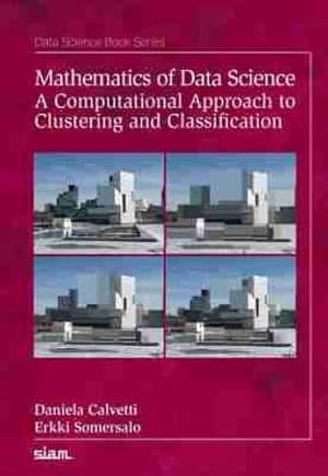 Seller image for Mathematics of Data Science: A Computational Approach to Clustering and Classification for sale by Zoom Books East