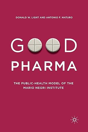 Seller image for Good Pharma: The Public-Health Model of the Mario Negri Institute for sale by Books for Life