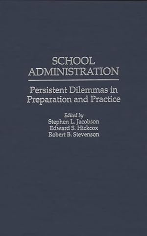 Immagine del venditore per School Administration : Persistent Dilemmas in Preparation and Practice venduto da GreatBookPrices