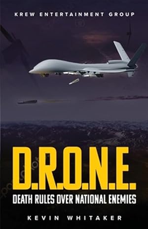 Seller image for D.R.O.N.E.: Death Rules Over National Enemies for sale by GreatBookPricesUK