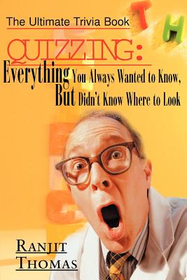Seller image for Quizzing: Everything You Always Wanted to Know, But Didn't Know Where to Look: The Ultimate Trivia Book (Paperback or Softback) for sale by BargainBookStores