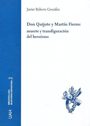 Imagen del vendedor de DON QUIJOTE Y MART�N FIERRO: MUERTE Y TRANSFIGURACI�N DEL HERO�SMO a la venta por Libros Tobal