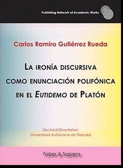 Seller image for LA IRON�A DISCURSIVA COMO ENUNCIACI�N POLIF�NICA EN EL EUTIDEMO DE PLAT�N for sale by Libros Tobal
