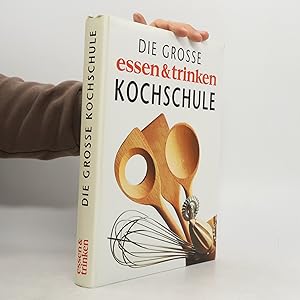 Bild des Verk�ufers f�r Die gro�e Essen-&-Trinken-Kochschule zum Verkauf von Bookbot