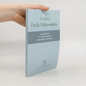 Immagine del venditore per K dielu Pavla Vilikovskeho: Pri prilezitosti 75. vyrocia narodenia spisovatela a prekladatela venduto da Bookbot