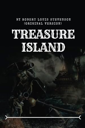 Seller image for TREASURE ISLAND by Robert Louis Stevenson (Original Version): TREASURE ISLAND by Robert Louis Stevenson (Original Version): Volume 4 for sale by WeBuyBooks
