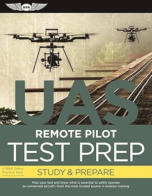 Immagine del venditore per Remote Pilot Test Prep - UAS: Study & Prepare: Pass your test and know what is essential to safely operate an unmanned aircraft from the most trusted source in aviation training (Test Prep series) venduto da Zoom Books East