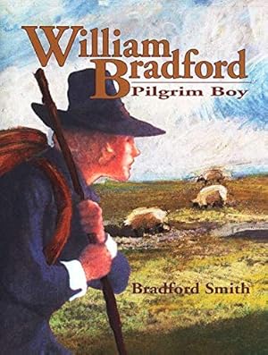 Immagine del venditore per William Bradford: Pilgrim Boy venduto da Zoom Books Company