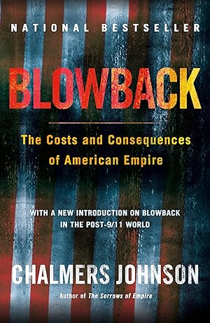 Immagine del venditore per Blowback, Second Edition: The Costs and Consequences of American Empire (American Empire Project) venduto da Zoom Books East