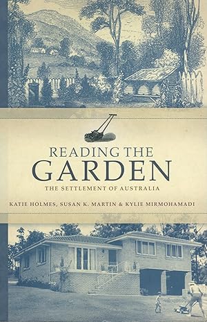 Immagine del venditore per Reading The Garden: The Settlement of Austrailia venduto da The Little Shop of Books