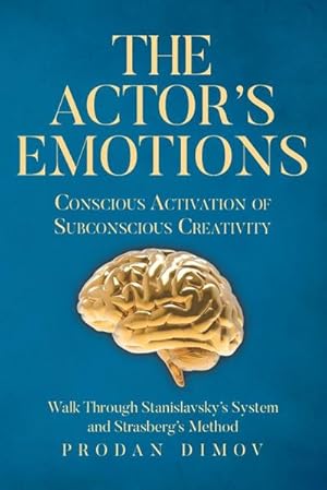 Bild des Verk�ufers f�r The Actor's Emotions : Conscious Activation of Subconscious Creativity zum Verkauf von AHA-BUCH GmbH
