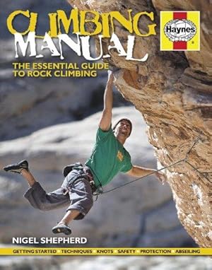 Bild des Verk�ufers f�r Climbing Manual: The essential guide to rock climbing zum Verkauf von WeBuyBooks