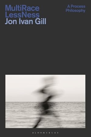 Bild des Verk�ufers f�r Multi/Race/less/ness : A Process Philosophy zum Verkauf von GreatBookPrices