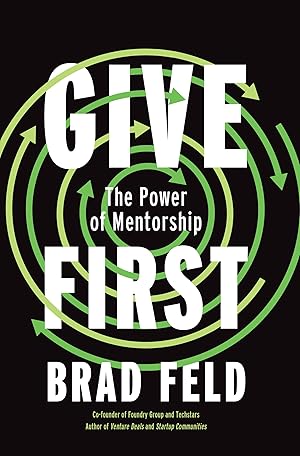 Image du vendeur pour Give First: The Power of Mentorship mis en vente par Dream Books Co.