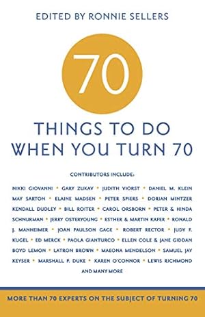 Seller image for 70 Things to Do When You Turn 70 - 70 Achievers on How To Make the Most of Your 70th Milestone Birthday (Milestone Series) for sale by Reliant Bookstore