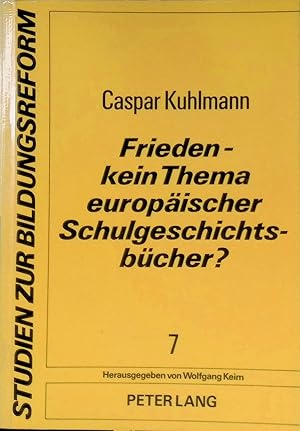Imagen del vendedor de Frieden - kein Thema europ�ischer Schulgeschichtsb�cher?. Studien zur Bildungsreform ; Bd. 7 a la venta por books4less (Versandantiquariat Petra Gros GmbH & Co. KG)