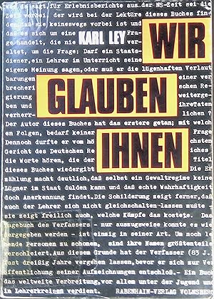Seller image for Wir glauben Ihnen. Tagebuchaufzeichnungen und Erinnerungen eines Lehrers aus dunkler Zeit. for sale by books4less (Versandantiquariat Petra Gros GmbH & Co. KG)