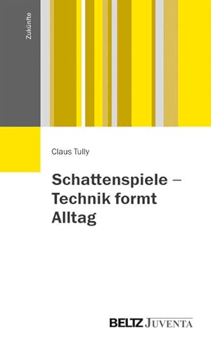Imagen del vendedor de Schattenspiele - Technik formt Alltag (Zuk�nfte) a la venta por B�cherbazaar