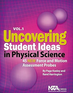 Seller image for Uncovering Student Ideas in Physical Science, Volume 1: 45 New Force and Motion Assessment Probes (Uncovering Student Ideas in Science) for sale by Greenworld Books
