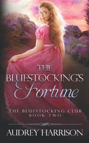 Bild des Verk�ufers f�r The Bluestocking's Fortune: A Regency Romance (The Bluestocking Club) zum Verkauf von WeBuyBooks