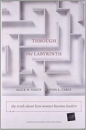 Imagen del vendedor de Through the Labyrinth: The Truth About How Women Become Leaders (Center for Public Leadership) a la venta por Zoom Books East