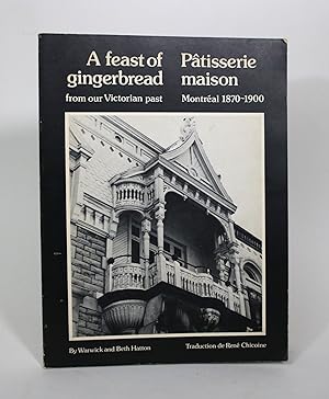 Seller image for A Feast of Gingerbread from our Victorian Past / Patisserie maison Montreal 1870-1900 for sale by Minotavros Books,    ABAC    ILAB