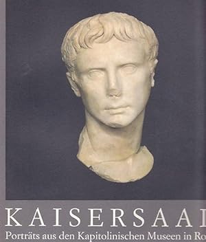 Imagen del vendedor de Kaisersaal. Portr�ts aus den Kapitolinischen Museen in Rom. a la venta por FIRENZELIBRI SRL